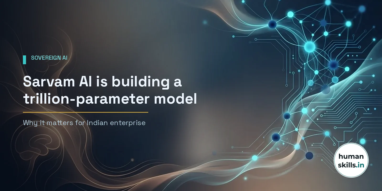 Sarvam AI is building a trillion-parameter model - and why that matters for Indian enterprise